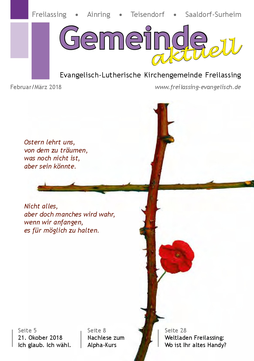 Gemeindebrief Evang.-Luth. Kirchengemeinde Freilasing Februar / März 2018