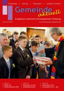 Gemeindebrief evang. luth. Kirche Freilassing Juni/Juli 2018